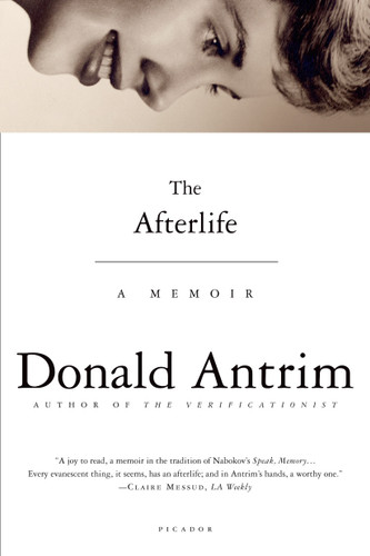 The Afterlife (A Memoir) by Donald Antrim, 9780312426354