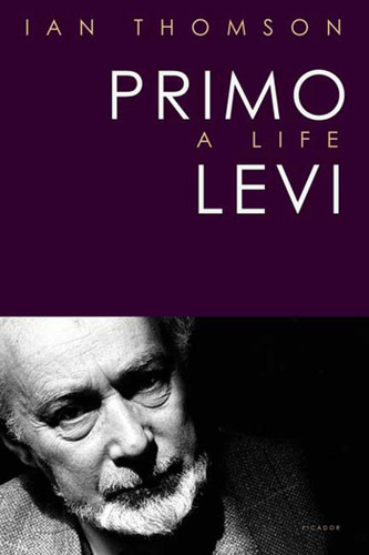 Primo Levi (A Life) by Ian Thomson, 9780312423674