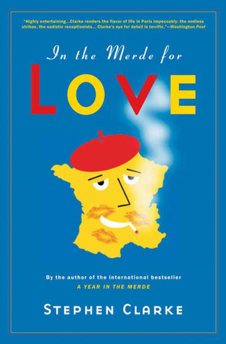 In the Merde for Love by Stephen Clarke, 9781596911918