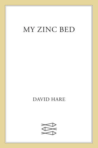 My Zinc Bed (A Play) by David Hare, 9780571205745