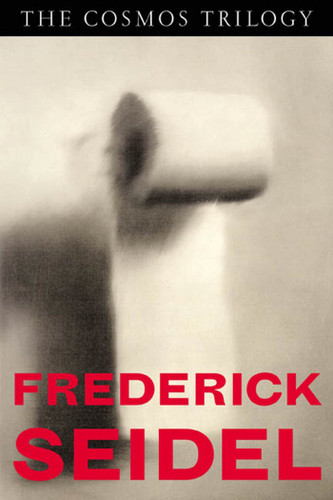 The Cosmos Trilogy by Frederick Seidel, 9780374528911