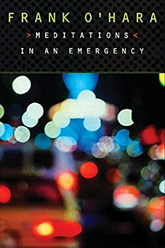 Meditations in an Emergency by Frank O'Hara, 9780802134523