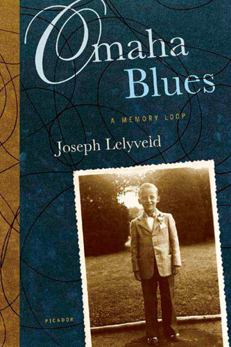 Omaha Blues (A Memory Loop) by Joseph Lelyveld, 9780312425104