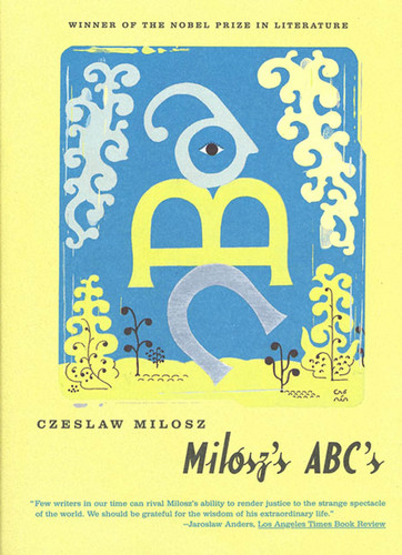 Milosz's ABC's by Czeslaw Milosz, Madeline Levine, 9780374527952