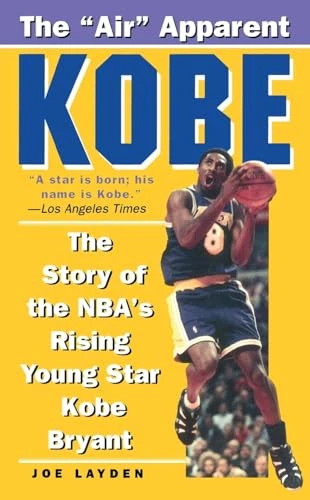 Kobe (The Story of the NBA's Rising Young Star Kobe Bryant) by Joe Layden, 9780061013775