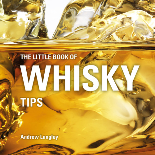The Little Book of Whisky Tips by Andrew Langley, 9781472954534