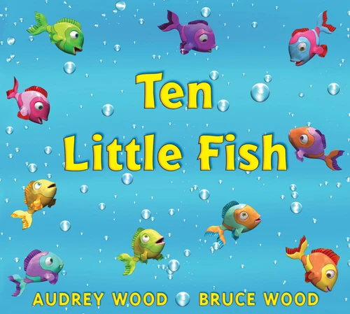 Ten Little Fish by Audrey Wood, Bruce Wood, 9780439635691