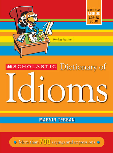 Scholastic Dictionary of Idioms by Marvin Terban, 9780439770835