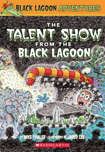The Talent Show from the Black Lagoon (Black Lagoon Adventures #2) by Mike Thaler, Jared Lee, 9780439438940