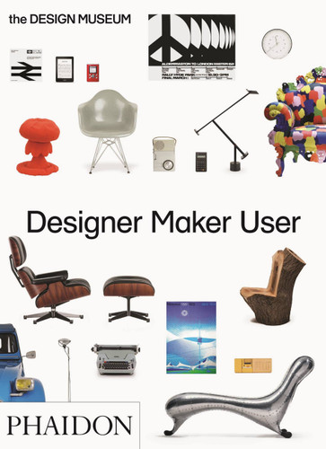 Designer Maker User by Design Design Museum, 9780714872520