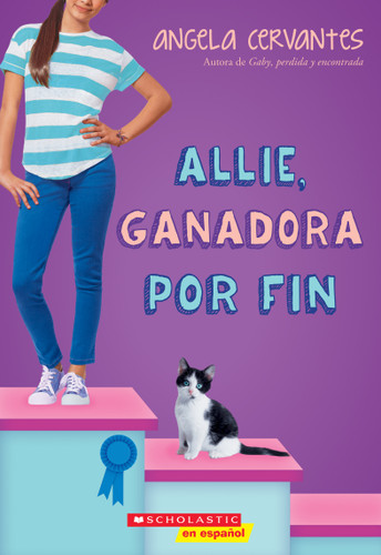Allie, ganadora por fin (Allie, First at Last): A Wish Novel (Spanish Edition) by Angela Cervantes, 9781338187885