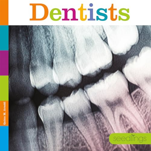 Seedlings: Dentists by Quinn M. Arnold, 9781628324877