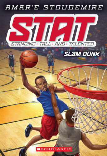 Slam Dunk (STAT: Standing Tall and Talented #3) by Amar'e Stoudemire, Tim Jessell, 9780545387613
