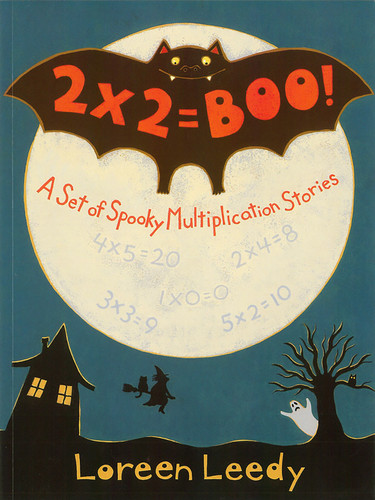 2 X 2 = Boo! (A Set of Spooky Multiplication Stories) by Loreen Leedy, 9780823412723