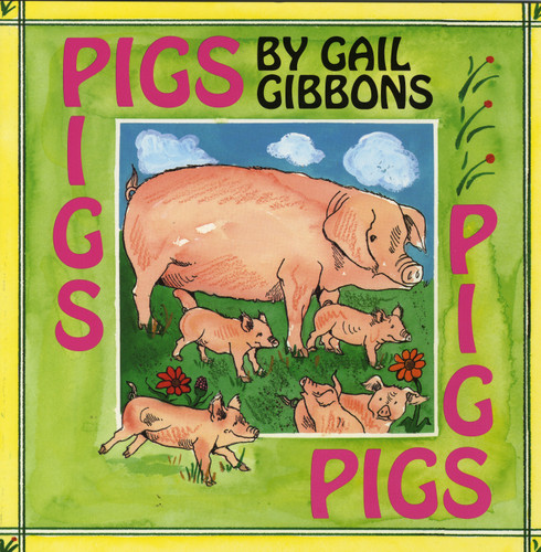 Pigs (An Engaging Introduction to Pigs Including Wild Boars, Domestic Breeds, Piglets, and More) - 9780823415540 by Gail Gibbons, 9780823415540
