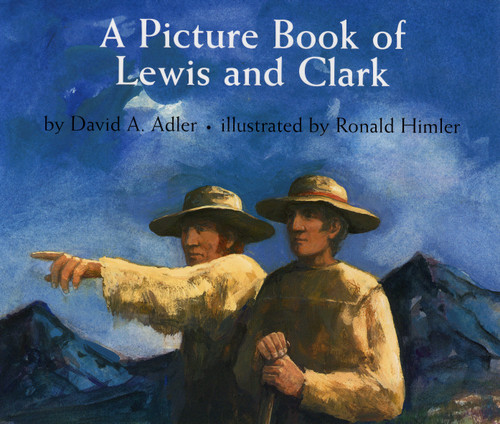 A Picture Book of Lewis and Clark by David A. Adler, Ronald Himler, 9780823417957