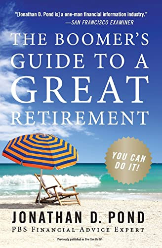 The Boomer's Guide to a Great Retirement (You Can Do It!) by Jonathan D. Pond, 9780061121395