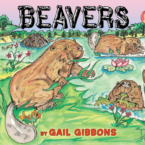 Beavers by Gail Gibbons, 9780823431847