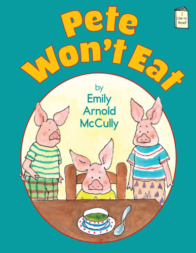 Pete Won't Eat - 9780823431830 by Emily Arnold McCully, 9780823431830