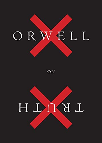 Orwell On Truth by George Orwell, Adam Hochschild, 9781328507860