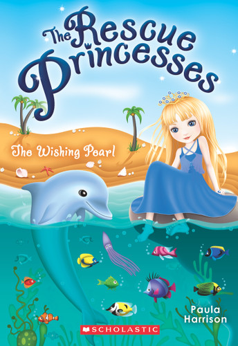 The Rescue Princesses #2: Wishing Pearl by Paula Harrison, 9780545509145