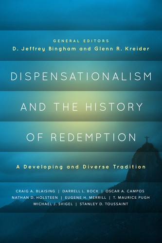 Dispensationalism and the History of Redemption (A Developing and Diverse Tradition) by D Jeffrey Bingham, Glenn R Kreider, 9780802409614