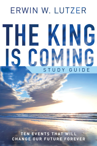 The King is Coming Study Guide (Ten Events That Will Change Our Future Forever) by Erwin W Lutzer, 9780802412447