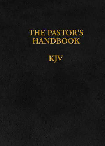 The Pastor's Handbook KJV (Instructions, Forms and Helps for Conducting the Many Ceremonies a Minister is Called Upon to Direct) by Moody Publishers, 9781600661396