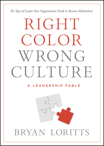 Right Color, Wrong Culture (The Type of Leader Your Organization Needs to Become Multiethnic) by Bryan Loritts, 9780802411730