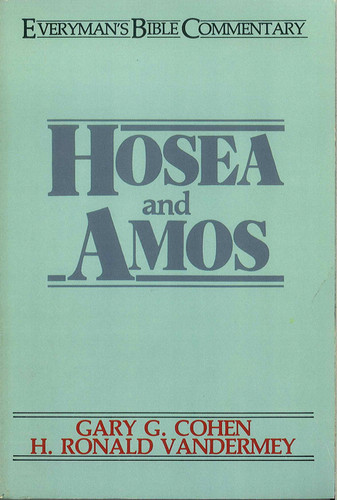Hosea & Amos- Everyman's Bible Commentary by H Ronald Vandermey, Gary Cohen, 9780802420282