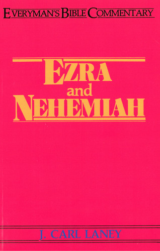 Ezra & Nehemiah- Everyman's Bible Commentary by Carl Laney, 9780802420145