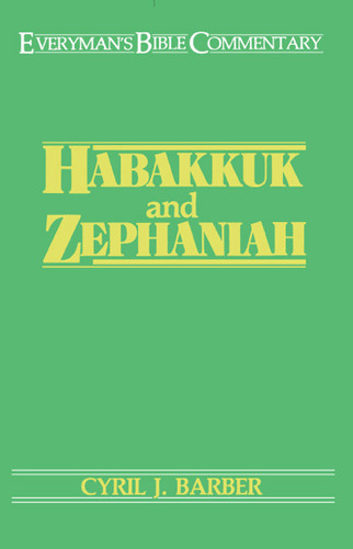 Habakkuk & Zephaniah- Everyman's Bible Commentary by Cyril Barber, 9780802420695