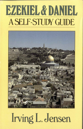 Ezekiel & Daniel- Jensen Bible Self Study Guide by Irving L Jensen, 9780802444585