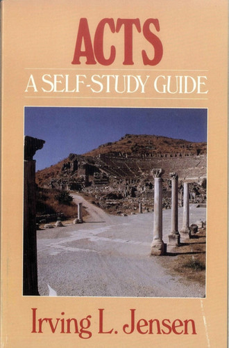 Acts- Jensen Bible Self Study Guide by Irving L Jensen, 9780802444523
