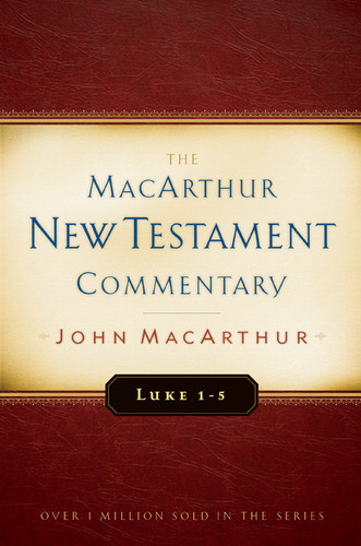 Luke 1-5 MacArthur New Testament Commentary by John MacArthur, 9780802408716