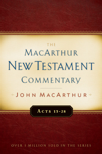 Acts 13-28 MacArthur New Testament Commentary by John MacArthur, 9780802407603