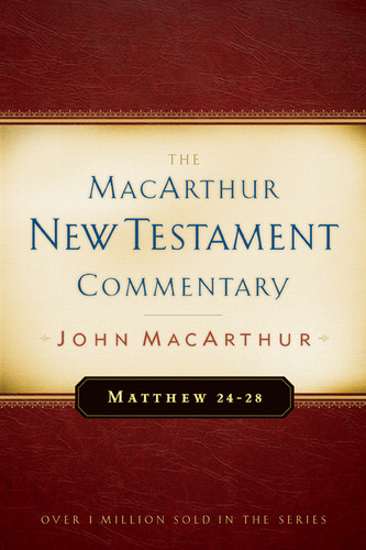 Matthew 24-28 MacArthur New Testament Commentary by John MacArthur, 9780802407658