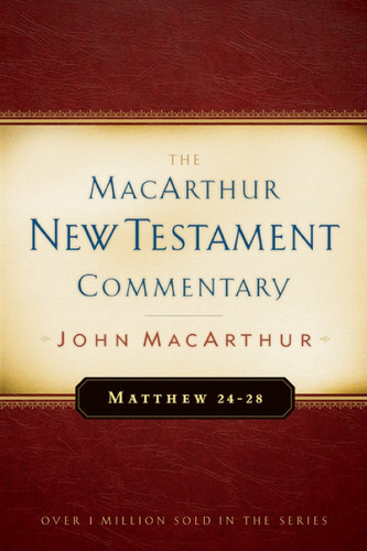 Matthew 24-28 MacArthur New Testament Commentary by John MacArthur, 9780802407658