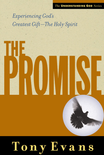 The Promise (Experiencing God's Greatest Gift - the Holy Spirit) by Tony Evans, 9780802448521