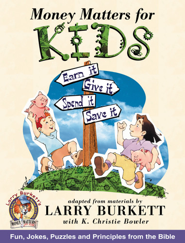 Money Matters for Kids by Larry Burkett, K Christie Bowler, 9780802446350