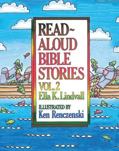 Read Aloud Bible Stories Volume 2 by Ella K Lindvall, Ken Renczenski, 9780802471642