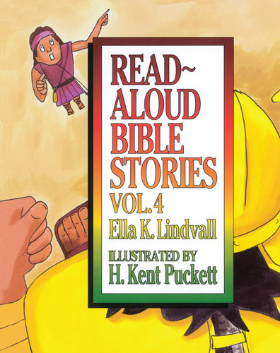 Read Aloud Bible Stories Volume 4 by Ella K Lindvall, H Kent Puckett, 9780802471666