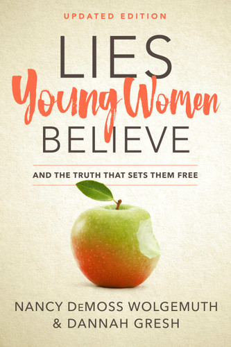 Lies Young Women Believe (And the Truth that Sets Them Free) by Nancy DeMoss Wolgemuth, Dannah Gresh, 9780802415288