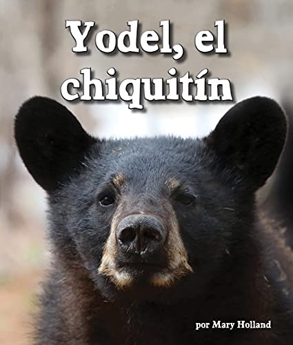 Yodel, el chiquitín (Yodel the Yearling) (Spanish Edition) by Mary Holland, 9781607184645