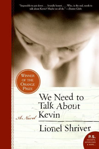 We Need to Talk About Kevin (A Novel) by Lionel Shriver, 9780061124297