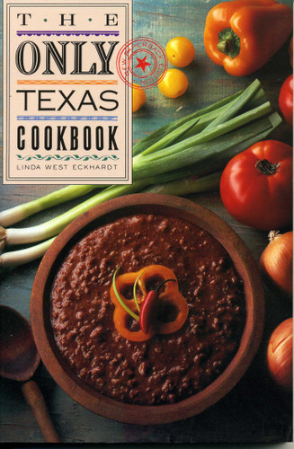 The Only Texas Cookbook by Linda West Eckhardt, 9780877191230