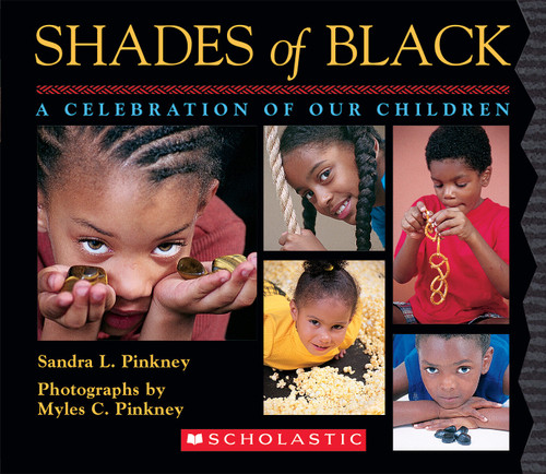 Shades of Black: A Celebration of Our Children by Sandra L. Pinkney, Myles C. Pinkney, 9780439802512