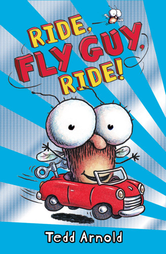 Ride, Fly Guy, Ride! (Fly Guy #11) by Tedd Arnold, Tedd Arnold, 9780545222761