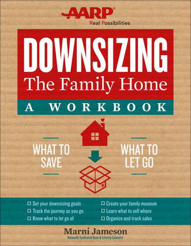 Downsizing the Family Home: A Workbook (What to Save, What to Let Go) by Marni Jameson, 9781454926528