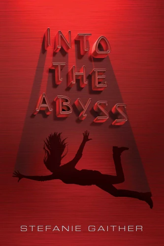 Into the Abyss - 9781481449960 by Stefanie Gaither, 9781481449960